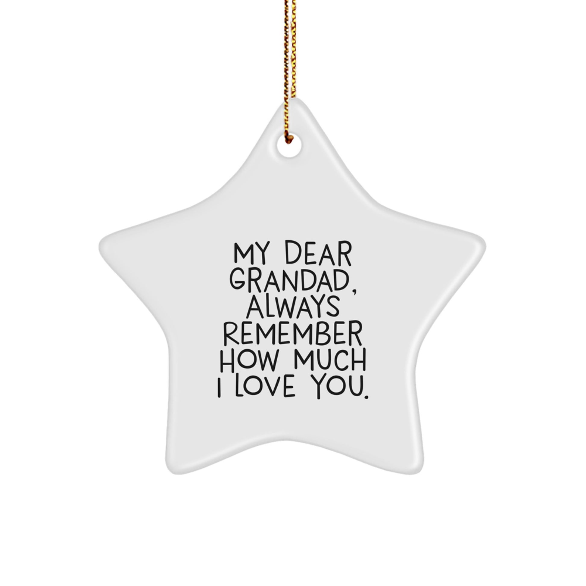 Funny Grandad Gifts - Inspirational Star Ornament for Grandad - Gifts from Men to Grandad - Always Remember How Much I Love You. - Image 1
