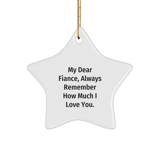 Funny Fiance Gifts from Men, Star Ornament with Always Remember How Much I Love You., Christmas Unique Gifts for Fiance - Image 1