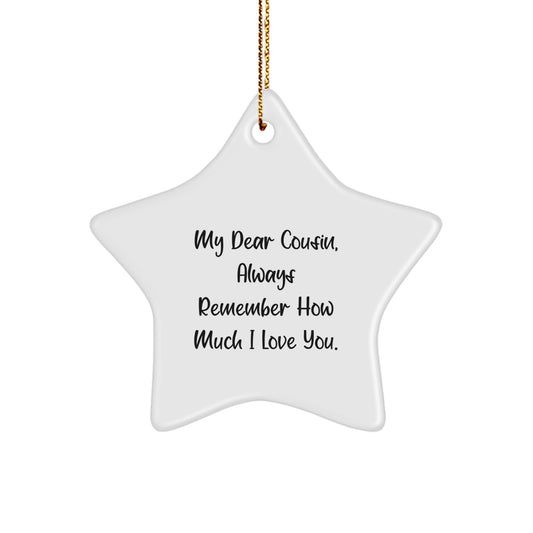 Funny Cousin Gifts from Family, Christmas Unique Star Ornament, 'My Dear Cousin Always Remember How Much I Love You' Cousin - Image 1