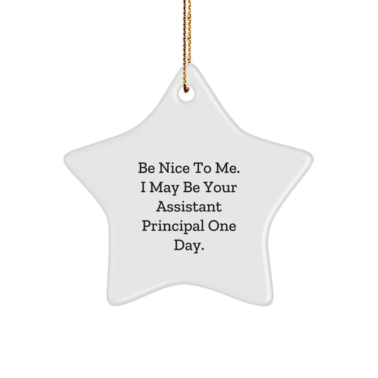 Funny Assistant Principal Gifts from Friends Star Ornament, Be Nice to Me Quote Christmas Unique Gifts for Assistant Principal - Image 1