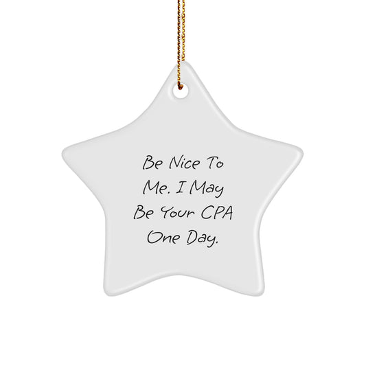 Funny CPA Gifts for Him Her, Be Nice To Me, Star Ornament, Christmas Unique Gifts from Friends Family - Image 1