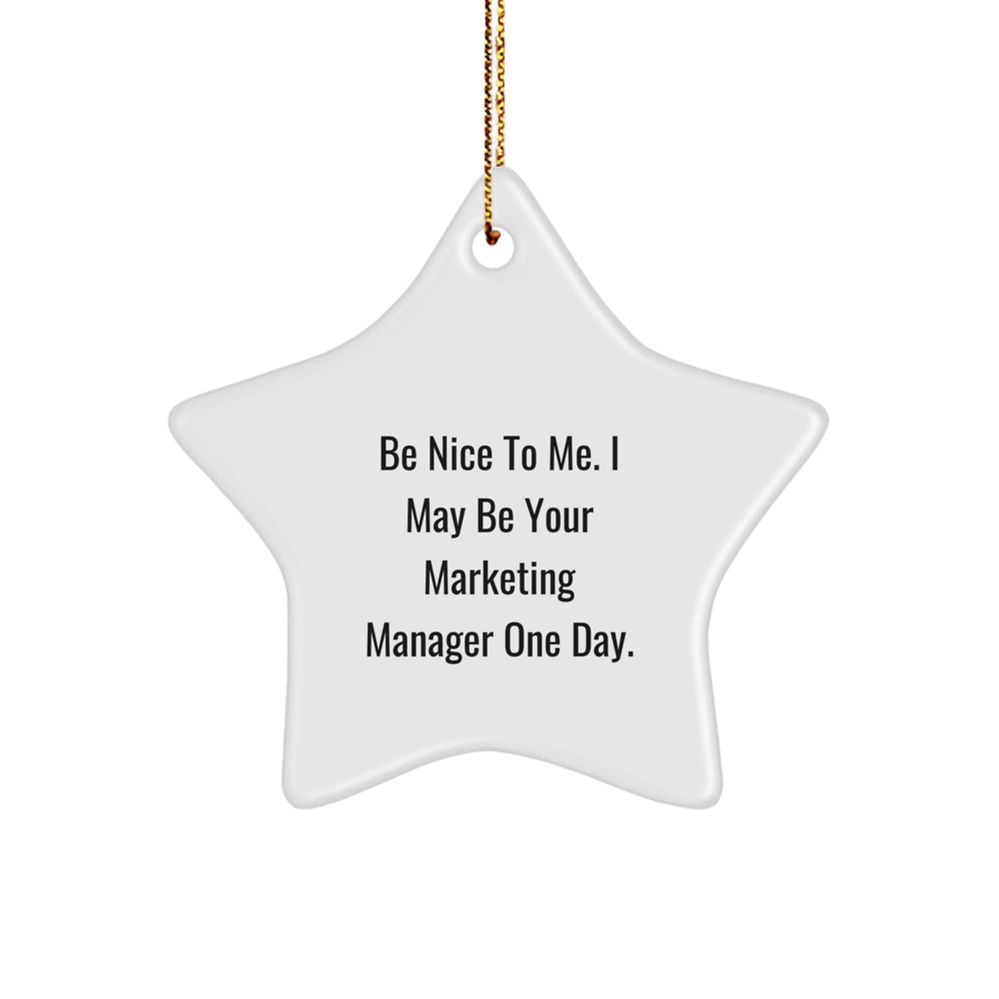 Funny Marketing Manager Gift Ideas - Be Nice To Me Star Ornament for Christmas Unique Gifts from Friends to Coworkers - Image 1
