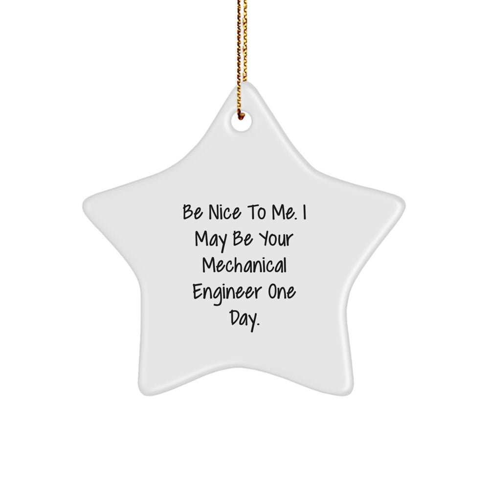 Funny Quote Star Ornament for Mechanical Engineer Gifts from Friends, Unique Christmas Memorable Presents for Men, Women, Coworkers, Family - Image 1