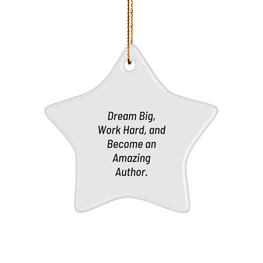 Inspirational Author Gifts for Christmas Unique Star Ornaments, Gifts from Friends to Family with Funny Quote Dreams Big Work Hard Become Amazing Author - Image 1