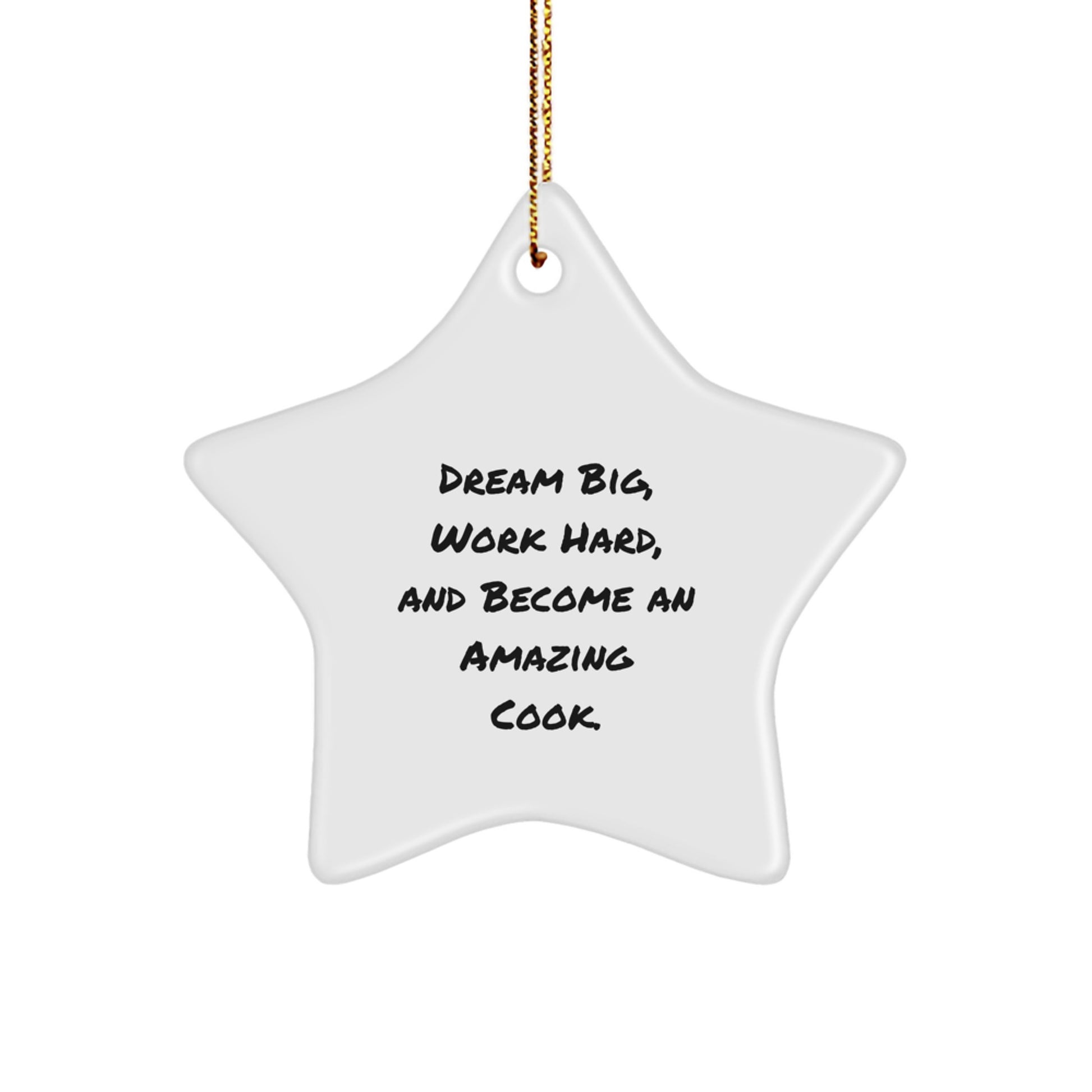 Inspiring Cook Gifts from Friends and Family, Star Ornament for Christmas Unique Presents, Funny Quote: 'Dream Big, Work Hard, And Become An Amazing Cook.' for Cook Enthusiasts - Image 1