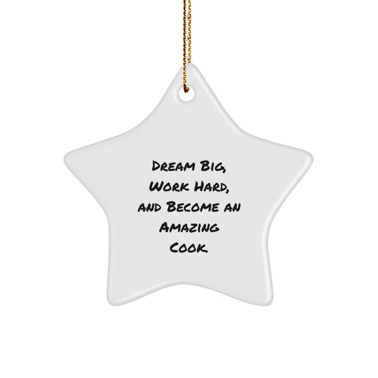 Inspiring Cook Gifts from Friends and Family, Star Ornament for Christmas Unique Presents, Funny Quote: 'Dream Big, Work Hard, And Become An Amazing Cook.' for Cook Enthusiasts - Image 1