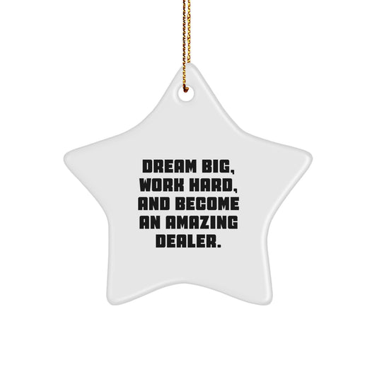 Funny Inspirational Quotes Gifts from Family for Dealer Star Ornament, Dream Big Work Hard And Become An Amazing Dealer, White Star Shaped Christmas Unique Gifts - Image 1