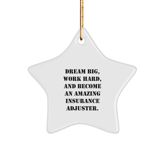 Inspiring Gifts for Insurance Adjuster Friends, Funny Star Ornament with 'Dream Big, Work Hard' Quote, Christmas Unique Gifts from Family to Men, Women, Coworkers. - Image 1
