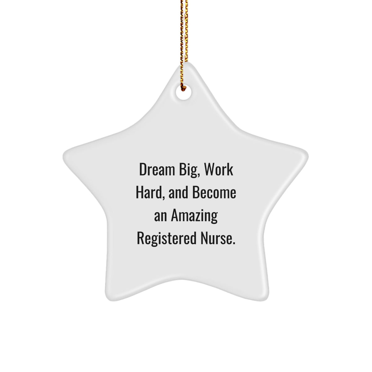 Gifts from Family for Inspirational Registered Nurse Star Ornament, Dream Big and Work Hard, Unique Christmas Decorations - Image 1