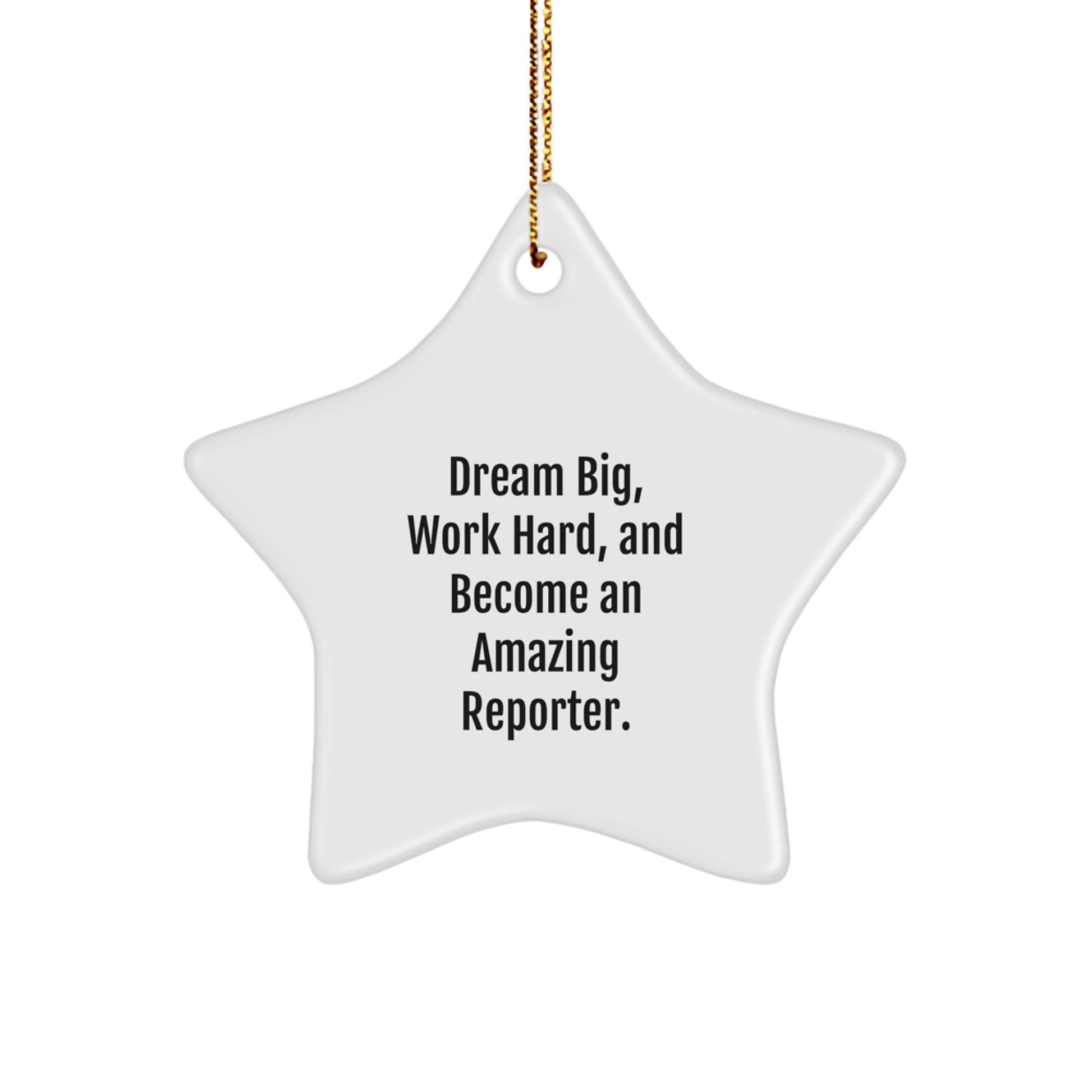 Dream Big Gifts from Men to Reporter Friends and Family - Inspirational Star Ornament, Christmas Unique Decoration - Image 1