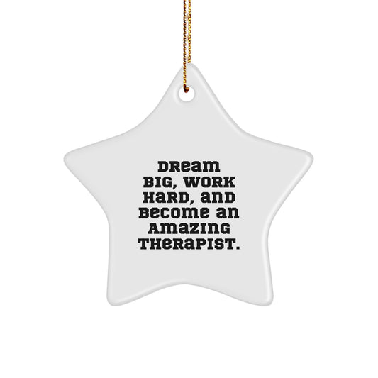 Funny Inspirational Therapist Gifts from Friends for Christmas Star Ornament - Dream Big Work Hard Star Shaped MDF Wood Product - Image 1