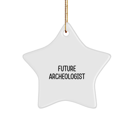 Funny Archeologist Gifts for Men - Star Ornament from Friends, Inspirational Quote for Future Archeologists, Christmas Unique Gifts - Image 1