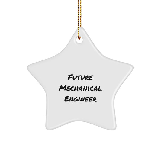 Funny Mechanical Engineer Future Quote Star Ornament for Christmas Unique Gifts from Friends to Kids, Men, Women, Family - Mechanical Engineer Star Ornaments - Image 1