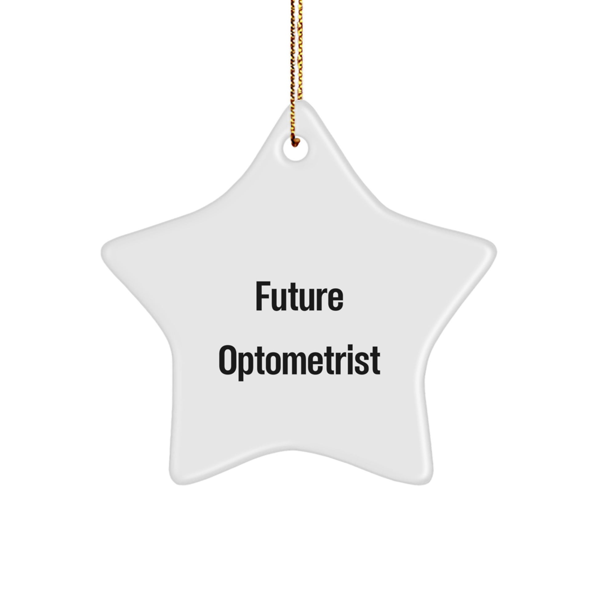 Funny Optometrist Star Ornament Gifts from Friends and Family, Inspirational Quote: Future Optometrist, Christmas Unique Ornament for Optometrist Office or Home - Image 1
