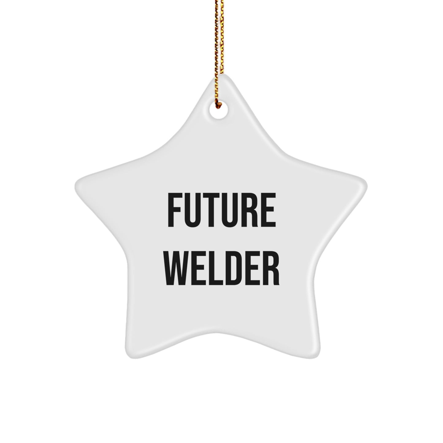 Funny Welder Quotes Star Ornaments Gifts for Future Welders from Friends, Christmas Unique Gifts for Men or Women, Star Welder Decor - Image 1