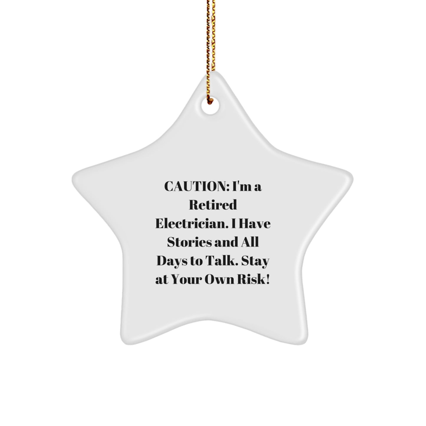 Funny Electrician Gifts for Men - 'Caution: I'm A Retired Electrician' Star Ornament for Electrician Friends, Unique Christmas Decorations - Image 1