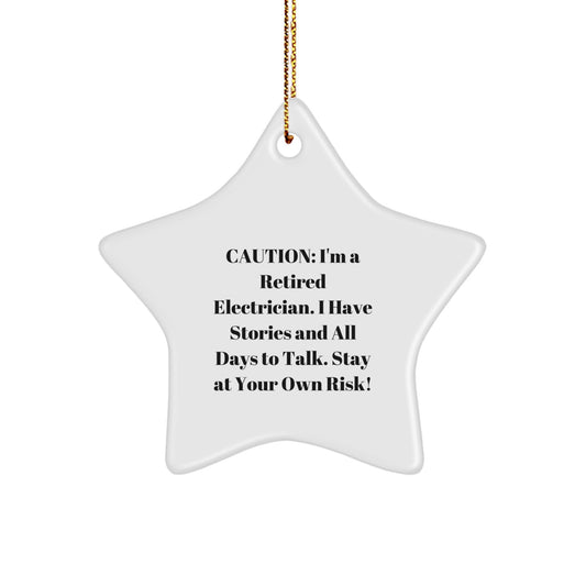 Funny Electrician Gifts for Men - 'Caution: I'm A Retired Electrician' Star Ornament for Electrician Friends, Unique Christmas Decorations - Image 1