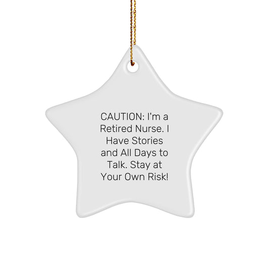 Funny Nurse Star Ornament Gifts from Family for Nurse, Star Ornament Nurse Gifts for Christmas Unique, Caution I'm A Retired Nurse Quotes - Image 1