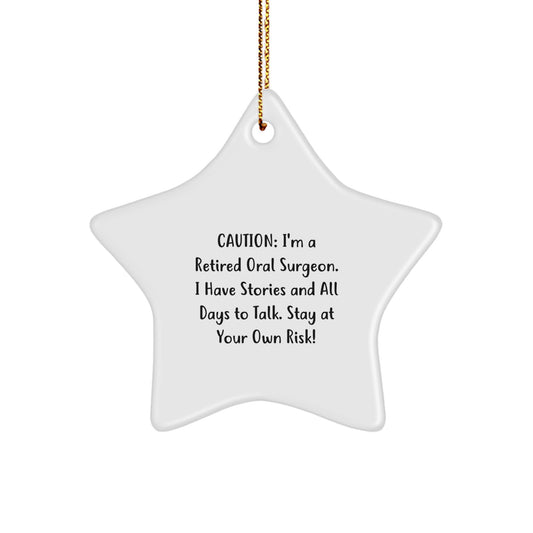 Funny Oral Surgeon Christmas Unique Gifts from Friends for Oral Surgeon Men Star Ornament, Caution: Stay at Your Own Risk! - Image 1