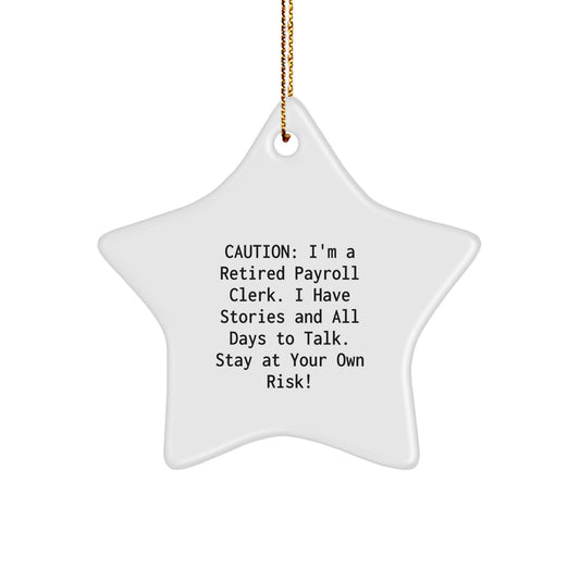 Funny Payroll Clerk Gifts from Men - Christmas Unique Star Ornament for Payroll Clerk Friends - Retired Payroll Clerk Caution - Image 1