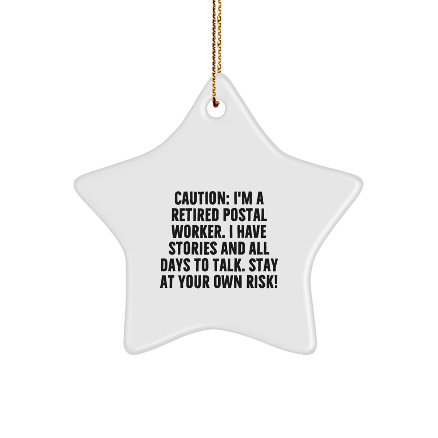 Funny Gifts from Friends for Postal Worker - Star Ornament, Caution: 'I'm A Retired Postal Worker... Stay At Your Own Risk!' - Christmas Unique Gifts - Image 1