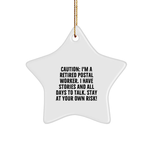 Funny Gifts from Friends for Postal Worker - Star Ornament, Caution: 'I'm A Retired Postal Worker... Stay At Your Own Risk!' - Christmas Unique Gifts - Image 1