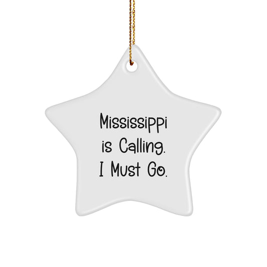 Mississippi Star Ornament, Funny Quote Gifts for Mississippi, Star Ornament Christmas Unique Gift from Mississippi, Mississippi Is Calling I Must Go Star Decoration - Image 1