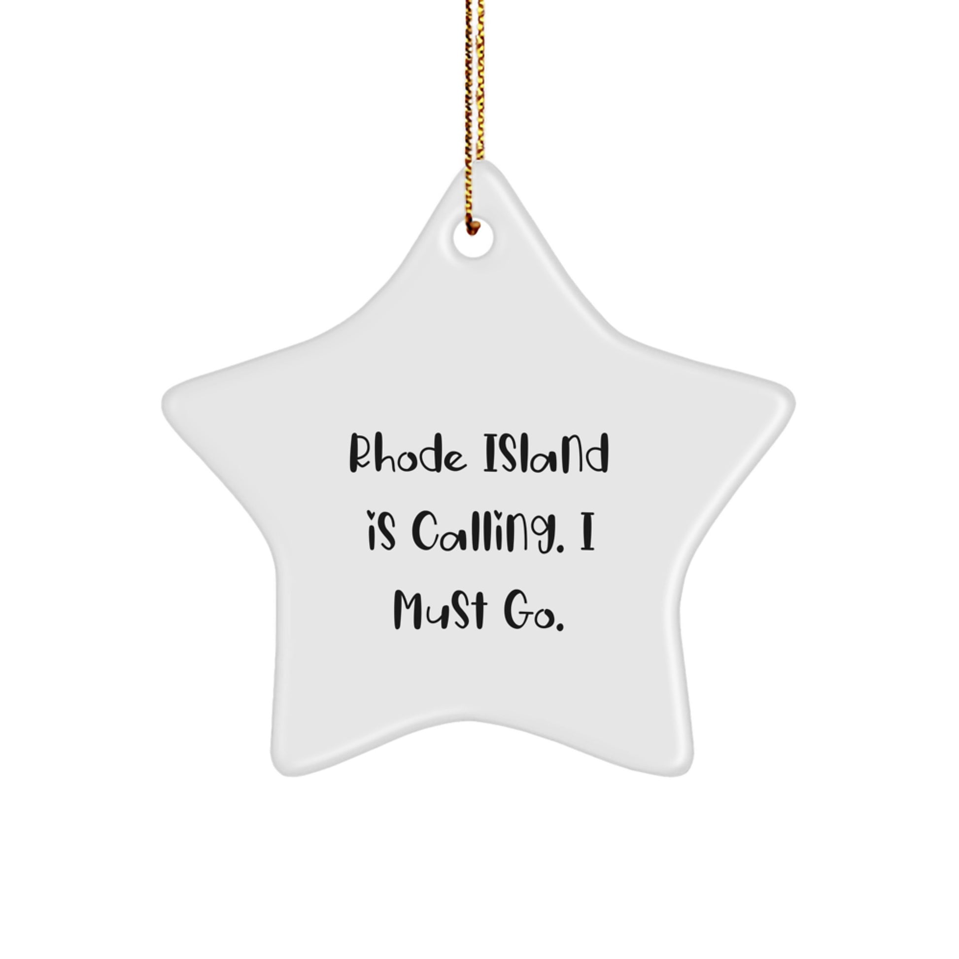 Funny Rhode Island Gifts, Star Ornament, 'Rhode Island Is Calling. I Must Go.' Quote, White, Christmas Unique Gifts for Friends, Coworkers, Family from Men, Women - Image 1