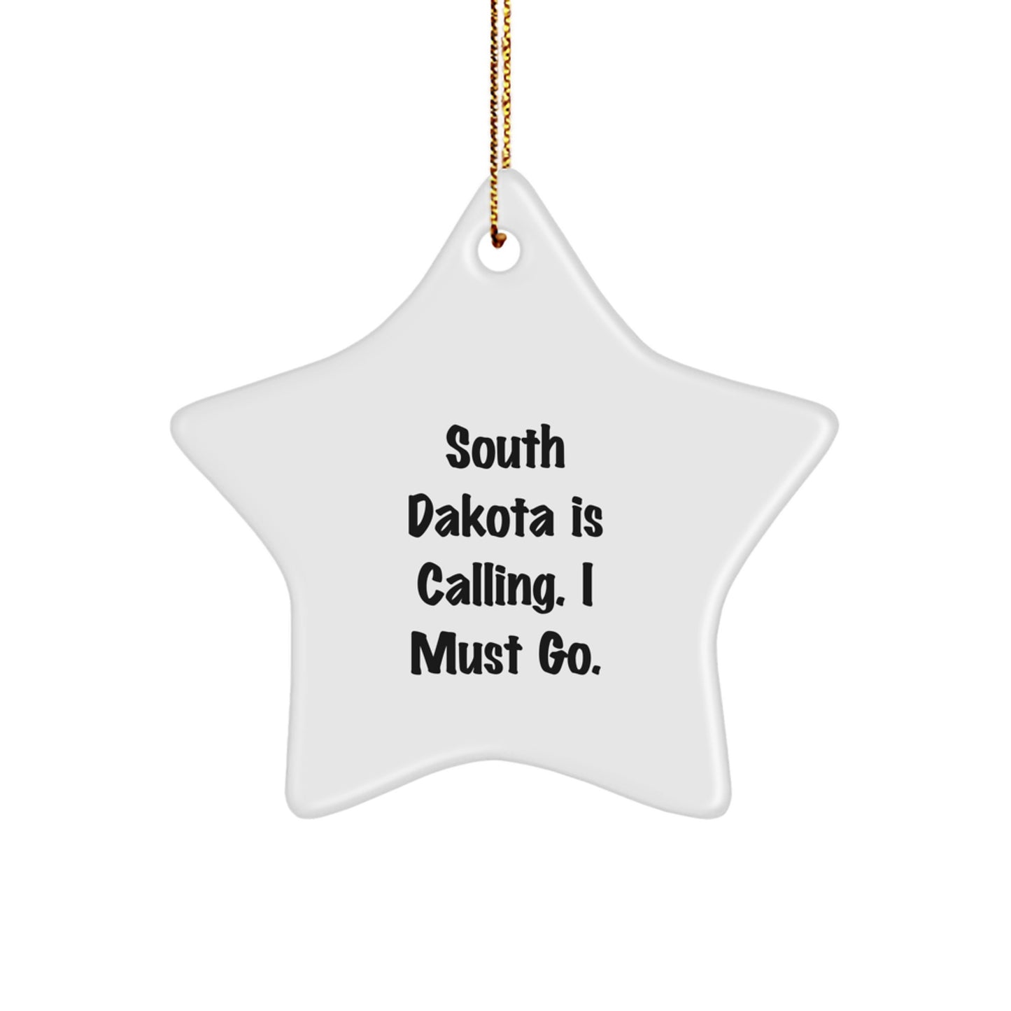 South Dakota Star Ornament Gifts for Men and Women from Friends and Family - Funny Quote 'South Dakota Is Calling. I Must Go.' Christmas Unique Decorations - Image 1