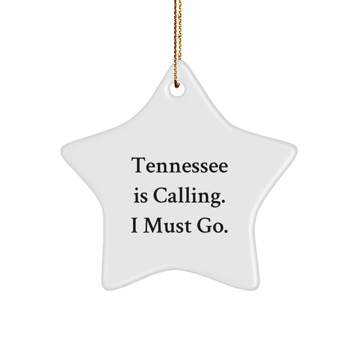 Funny Tennessee Star Ornament Gifts from Friends for Tennessee - 'Tennessee Is Calling. I Must Go.' Christmas Unique Ornaments - Image 1