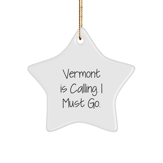 Vermont Star Ornament, Funny Quote Gifts from Friends to Family, Christmas Unique Gifts for Vermont Lovers - Image 1