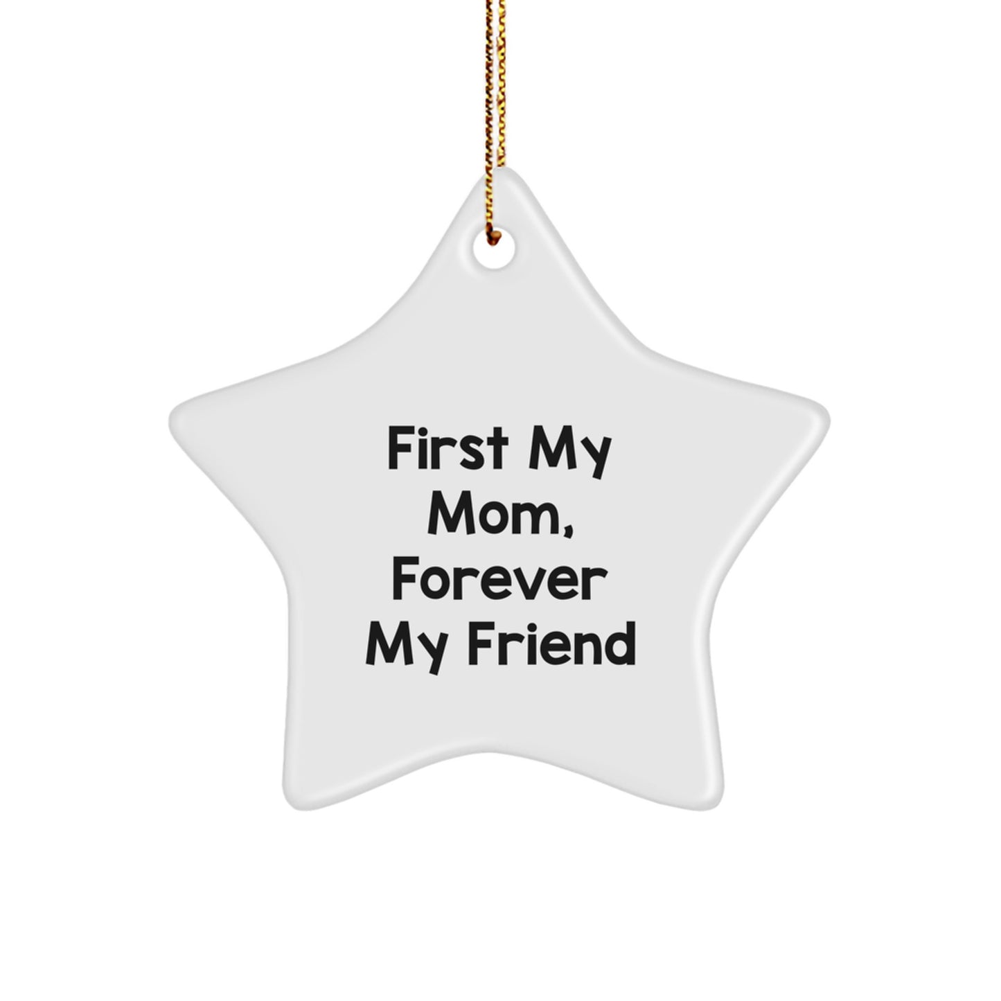 Funny Mom Star Ornament Gifts from Family - First My Mom Forever My Friend Christmas - Image 1