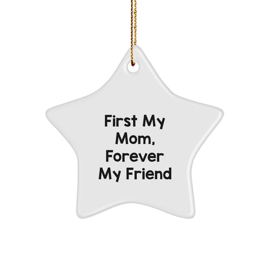 Funny Mom Star Ornament Gifts from Family - First My Mom Forever My Friend Christmas - Image 1