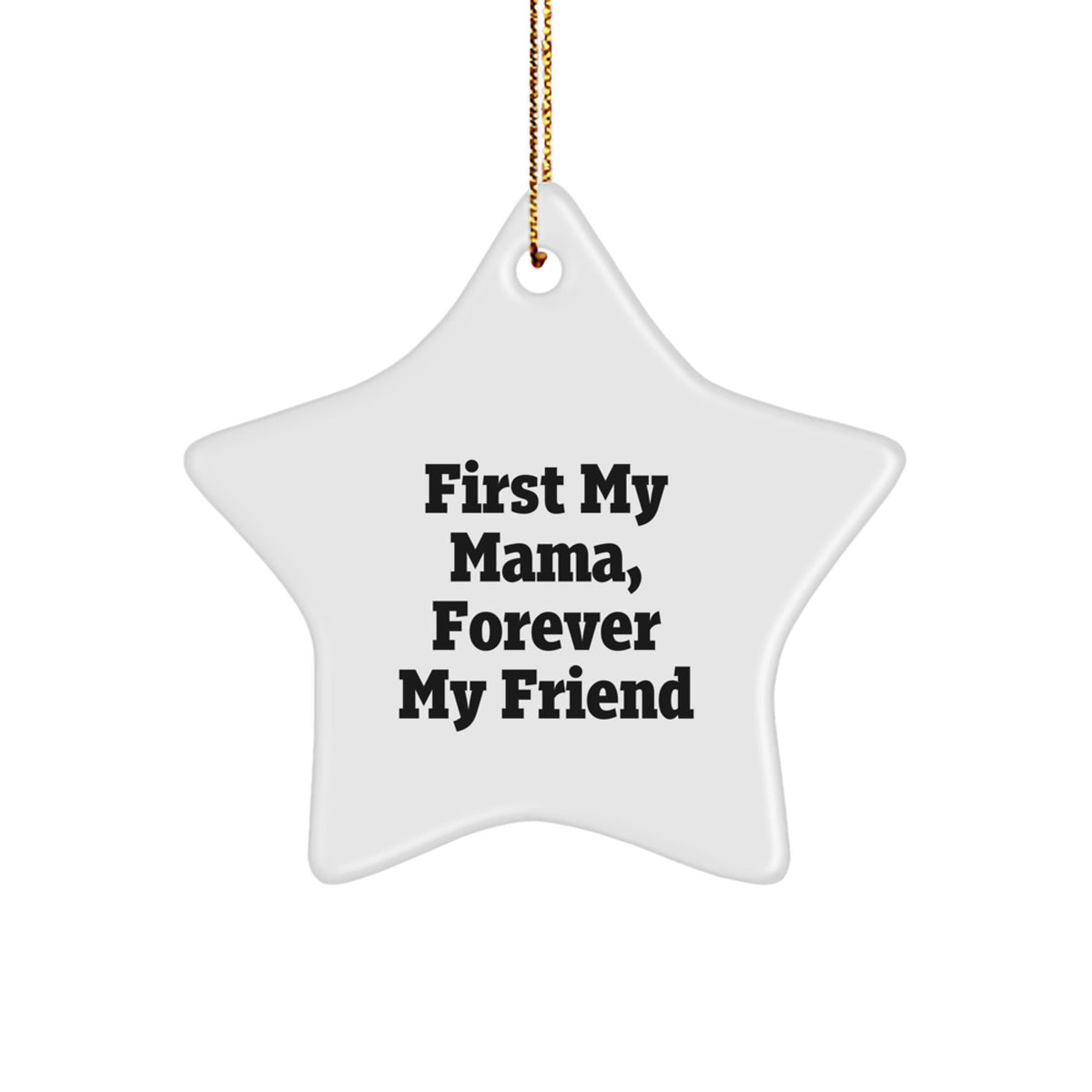 Funny Mama Star Ornament Gifts from Family for Mama - First My Mama, Forever My Friend Christmas Unique Gifts - Image 1