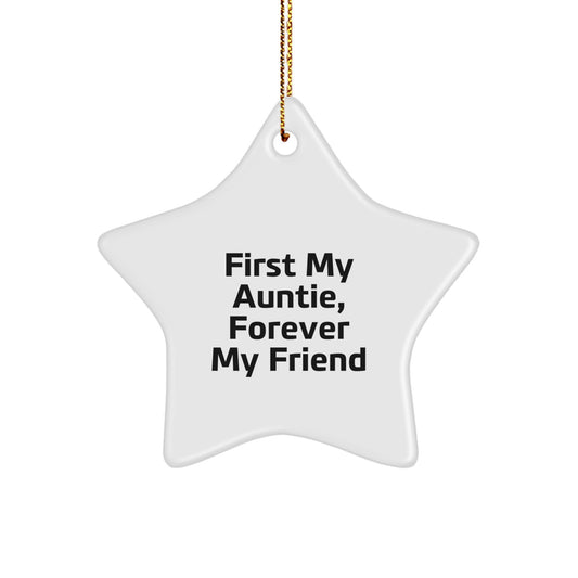 Funny Auntie Gifts from Men to Women, Star Ornament with First My 'Auntie, Forever My Friend' Quote, Unique Christmas Unique Gifts for Auntie, Star-Shaped, White Color - Image 1