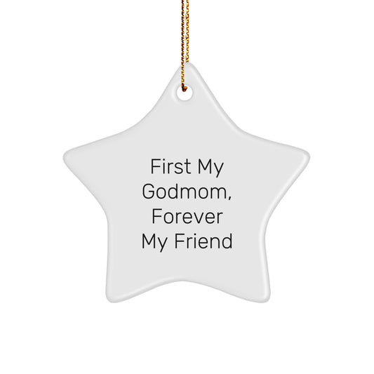 Funny Godmom Gifts, Star Ornament, 'First My Godmom, Forever My Friend' Quote, Christmas Unique Ornaments for Godmom, Gifts from Family - Image 1