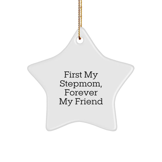 Inspirational Stepmom Gifts for Women - Funny Star Ornament Quote, First My Stepmom, Forever My Friend, Christmas Unique Gifts from Men to Stepmom - Image 1