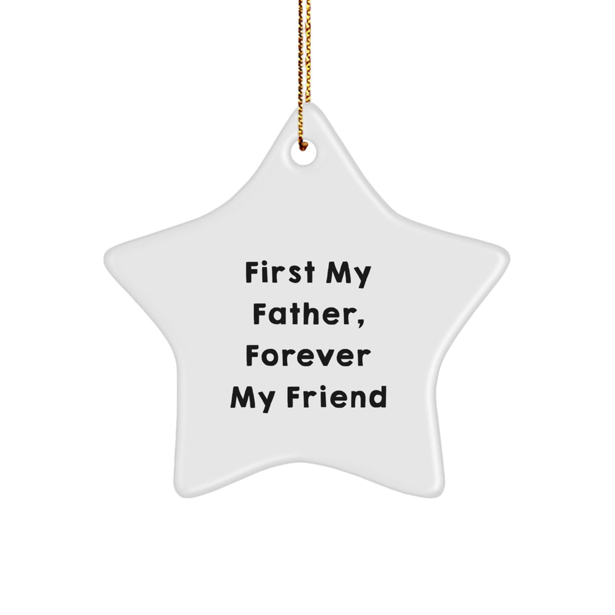Funny 'First My Father, Forever My Friend' Star Ornament Gift from Dad to Father Men for Christmas Unique Decorations - Image 1