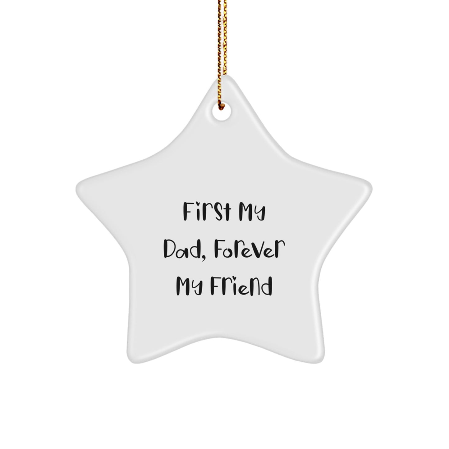 Funny Dad Star Ornament Gift for Him, First My Dad Forever My Friends, Christmas Unique Gifts from Men, Gifts for Dads - Image 1