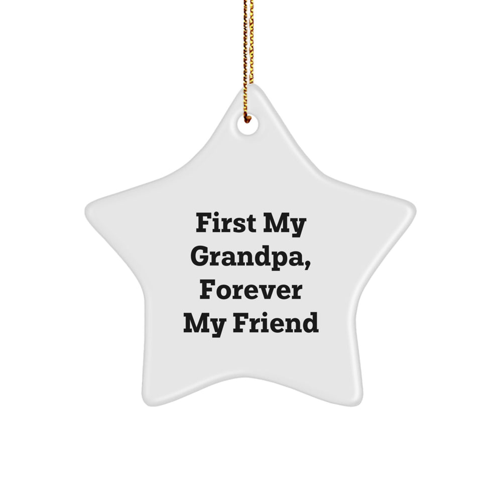 Grandpa Gifts Unique Star Ornament Funny Quotes First My Grandpa Forever My Friend Gifts for Grandpa from Men, Funny Star Ornament, Grandpa Christmas Unique Gifts - Image 1
