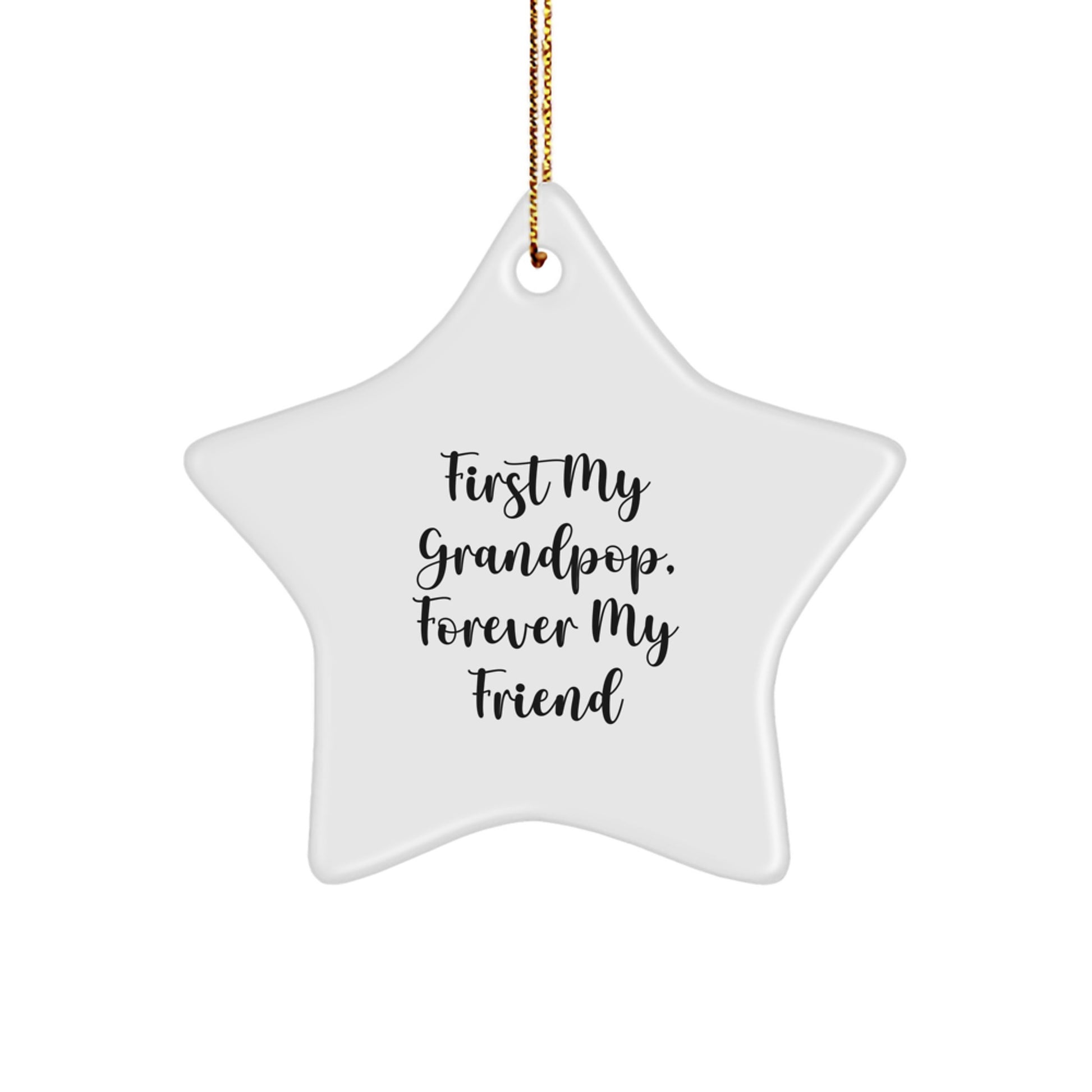 Funny Grandpop Gifts, Star Ornament with Quote 'First My Grandpop Forever My Friend', Gifts from Family to Grandpop for Christmas - Image 1