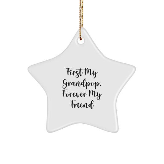 Funny Grandpop Gifts, Star Ornament with Quote 'First My Grandpop Forever My Friend', Gifts from Family to Grandpop for Christmas - Image 1
