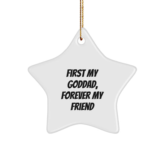 Gifts from Family to Goddad - Funny Star Ornament for Christmas Unique Gifts, Goddad Gifts, Star Ornament, 'First My Goddad, Forever My Friend' - Image 1