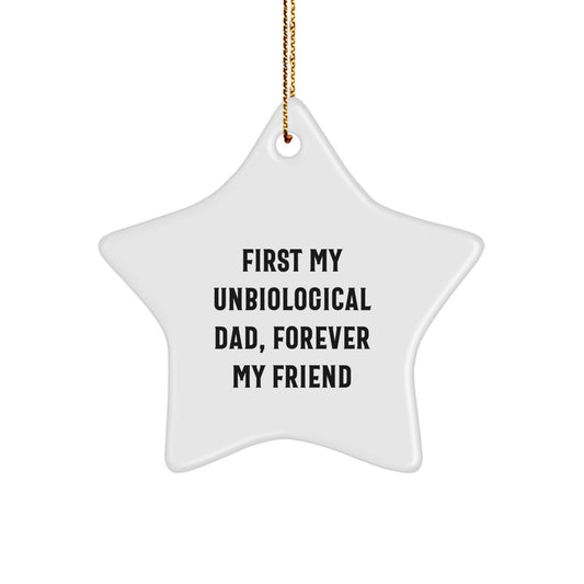 Funny Unbiological Dad Gifts from Men, Unique Christmas Star Ornament for Unbiological Dad, First 'My Unbiological Dad, Forever My Friend' Star Decoration - Image 1