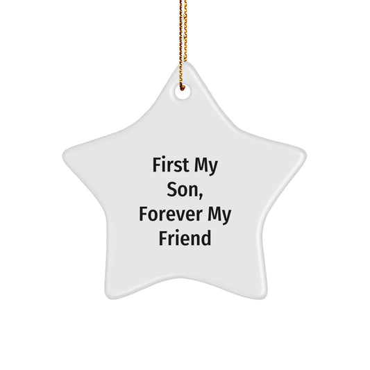 Funny Son Gifts from Mom - Christmas Unique Star Ornament, 'First My Son, Forever My Friend' Quote, Star Shaped, White Color - Image 1