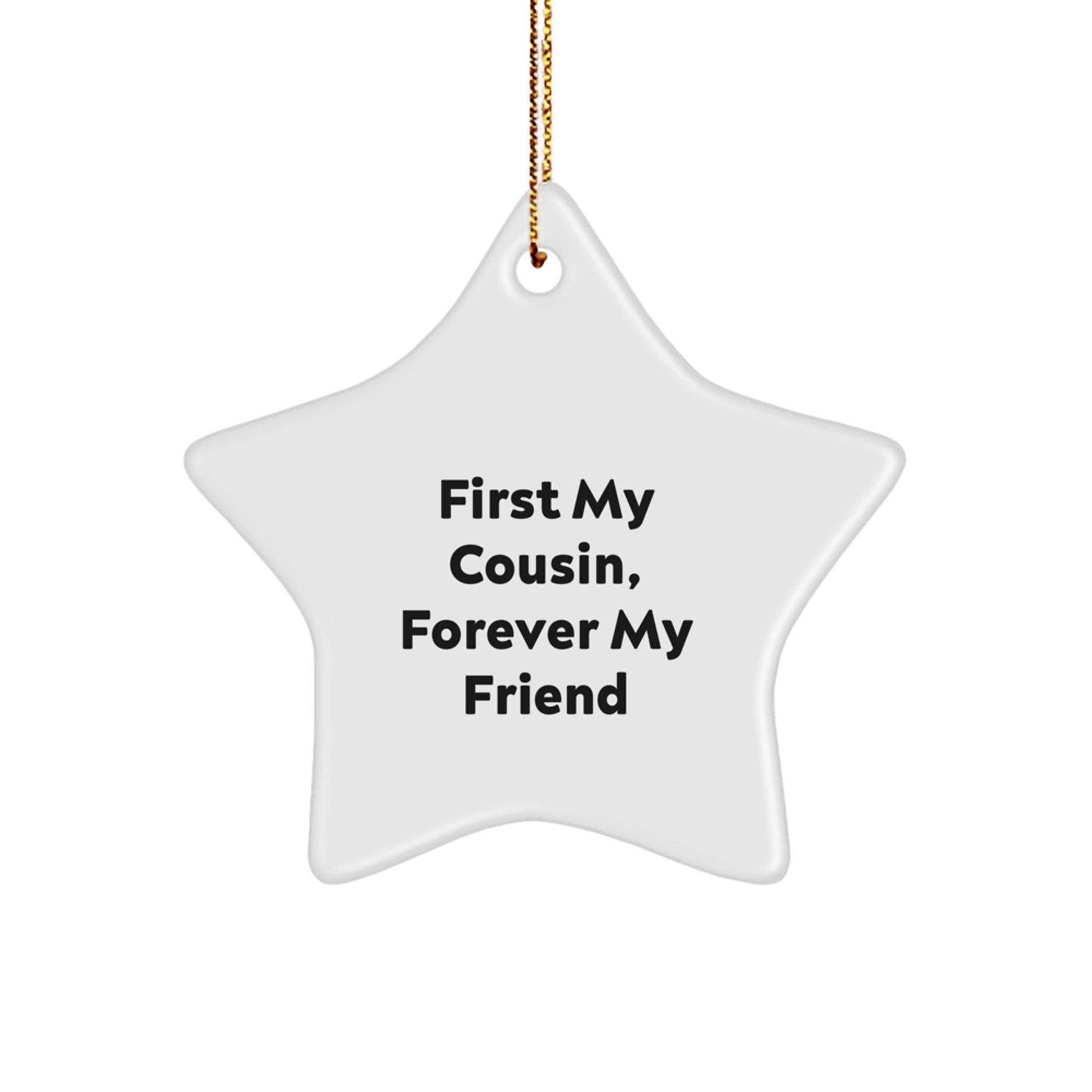 Funny Cousin Star Ornament Gift, 'First My Cousin, Forever My Friend', Christmas Unique Gifts from Family to Cousin - Image 1