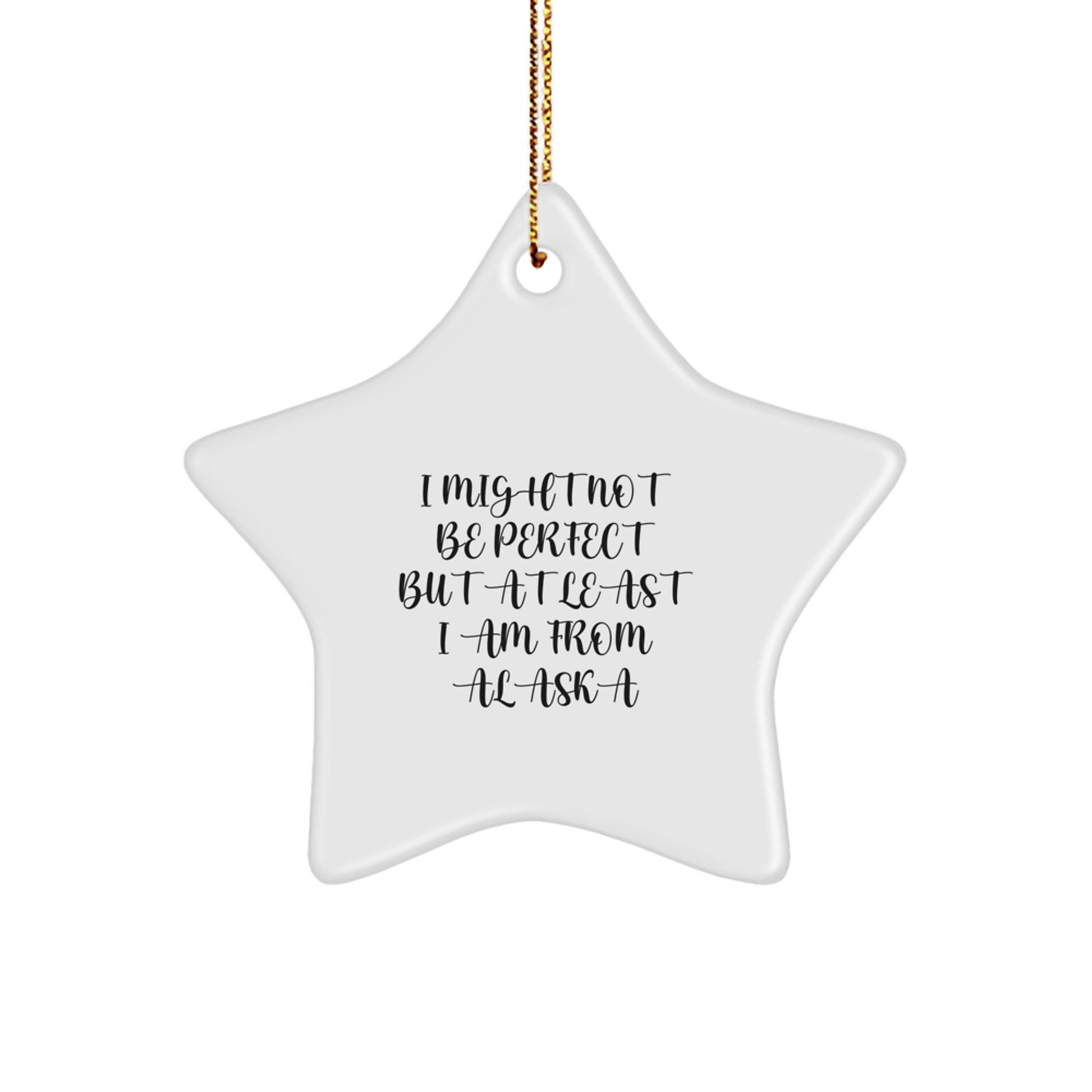 Might Not Be Perfect Alaska Star Christmas Ornament for Friends Gift - Image 1