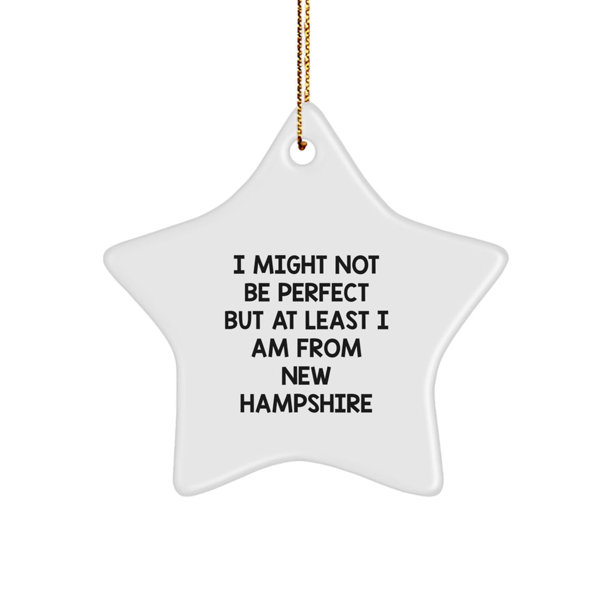 New Hampshire Star Ornament 'I Might Not Be Perfect But At Least I Am From New Hampshire' Gifts from Family Friends to Family in New Hampshire Christmas Unique Gifts - Image 1