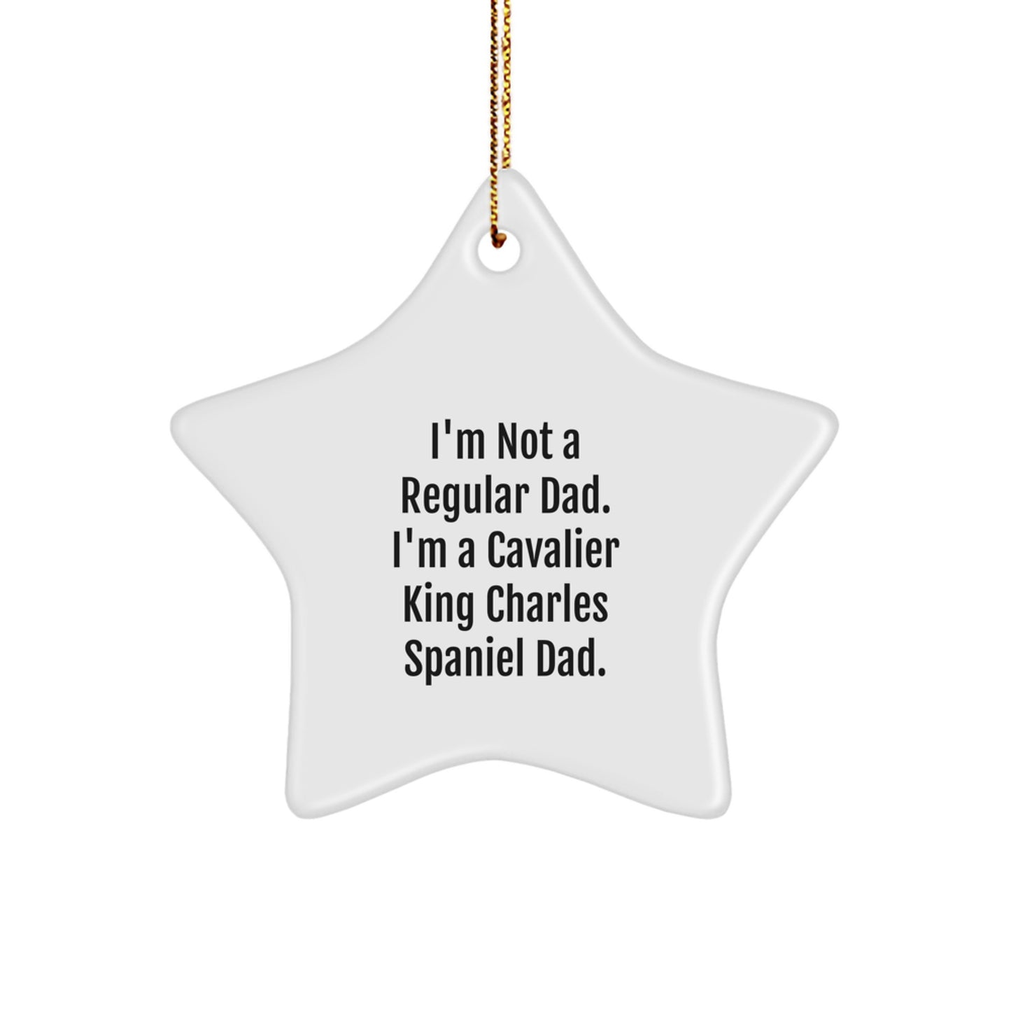 Cavalier King Charles Spaniel Dad Funny Christmas Unique Gifts for Men Star Ornament Gifts from Mom, Gifts for Dad, or Gifts for Family - Image 1