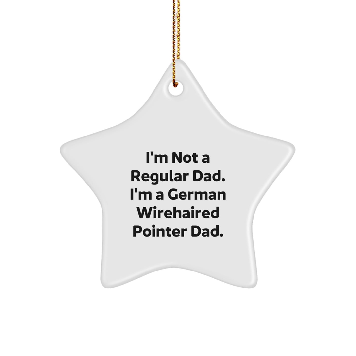 Funny German Wirehaired Pointer Dog Gifts for Dad - German Wirehaired Pointer Dad Star Ornament, Gifts from Dad to German Wirehaired Pointer Lovers, Christmas Unique Decor - Image 1